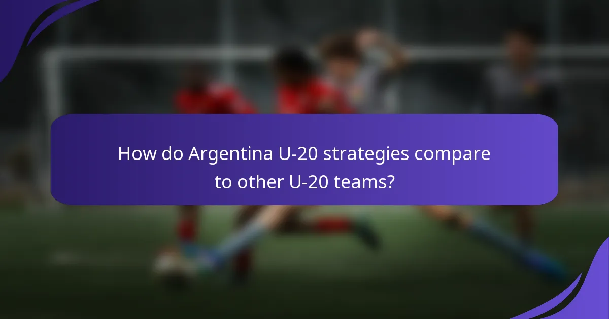 How do Argentina U-20 strategies compare to other U-20 teams?
