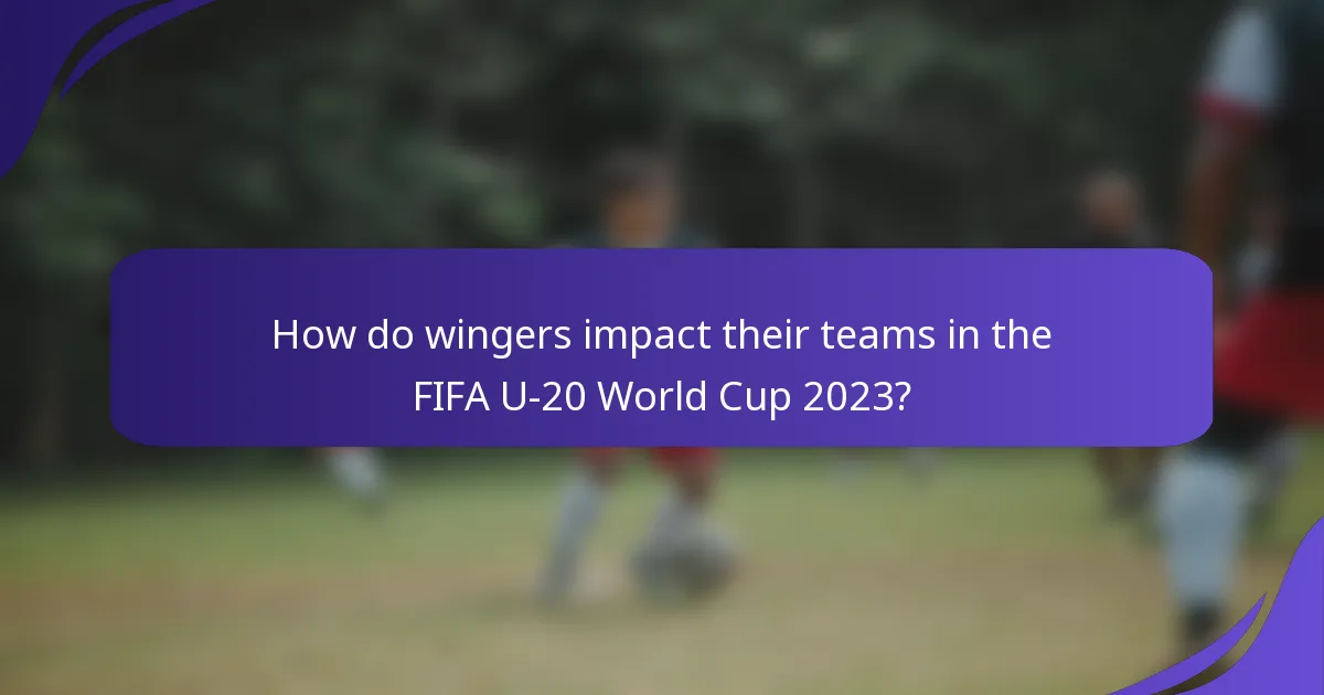 How do wingers impact their teams in the FIFA U-20 World Cup 2023?