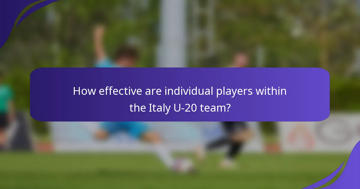 How effective are individual players within the Italy U-20 team?
