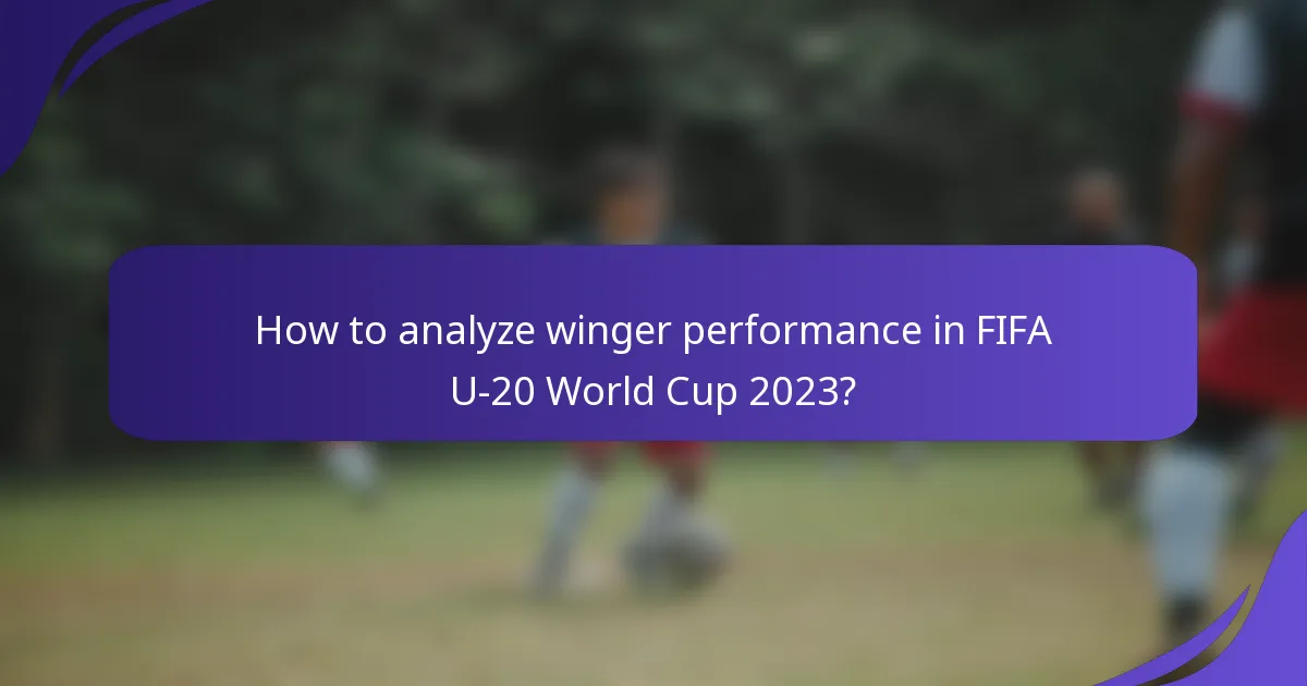 How to analyze winger performance in FIFA U-20 World Cup 2023?