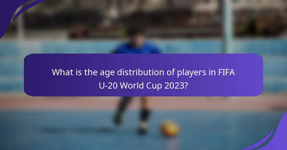 What is the age distribution of players in FIFA U-20 World Cup 2023?