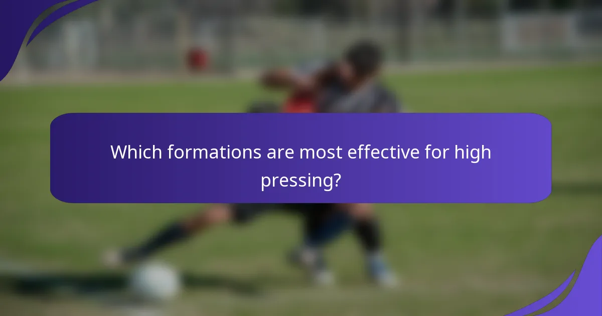Which formations are most effective for high pressing?